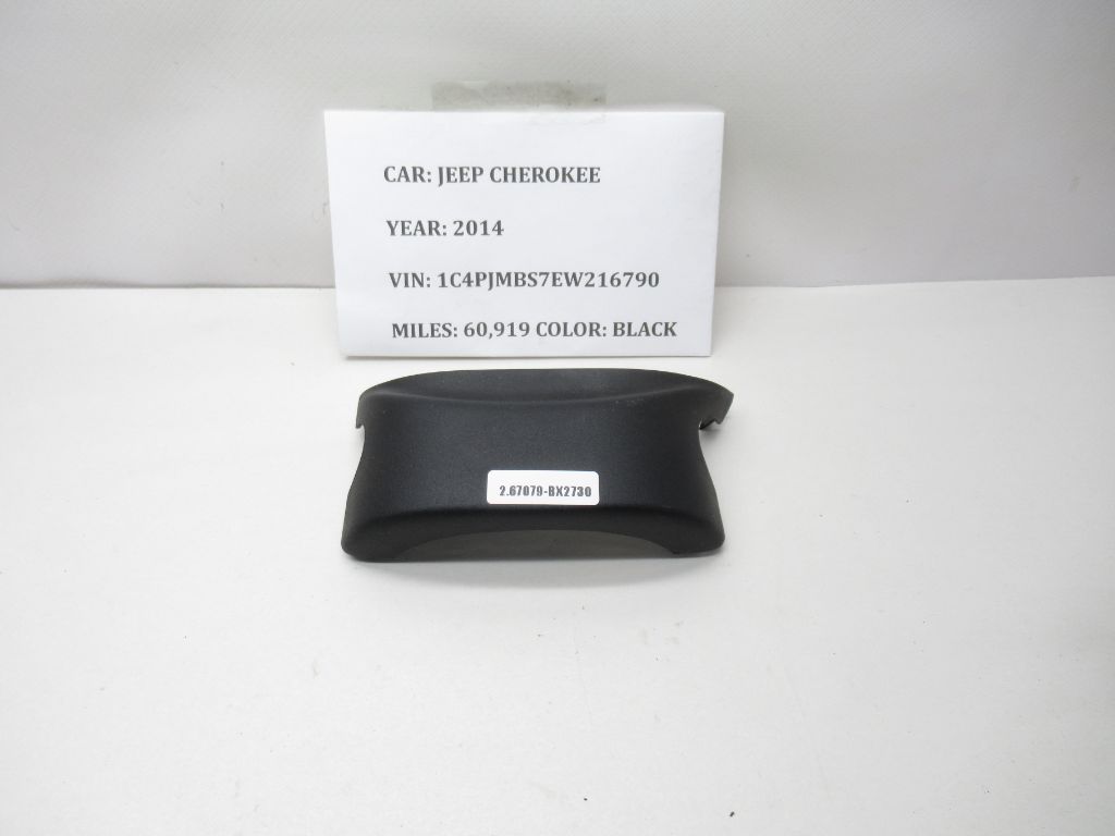 2014 - 2018 Jeep Cherokee Steering Column Shell Trim Cover Panel 1WN01TRMAD OEM