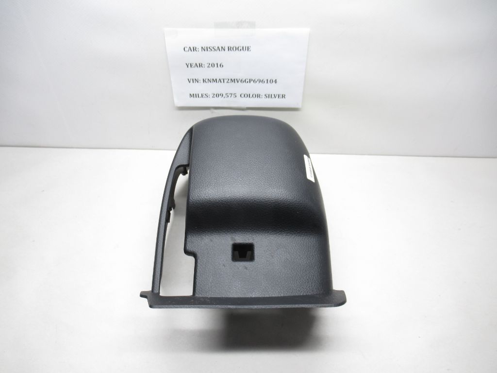 2016-2019 Nissan Rogue Steering Column Cover Trim 484705HA0A OEM